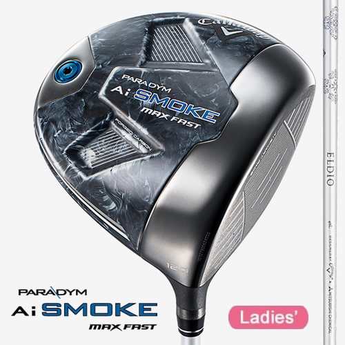 女性用 日本仕様 キャロウェイ PARADYM Ai SMOKE MAX FAST Aiスモーク マックスファスト ドライバー ELDIO 40 for Callaway レディース