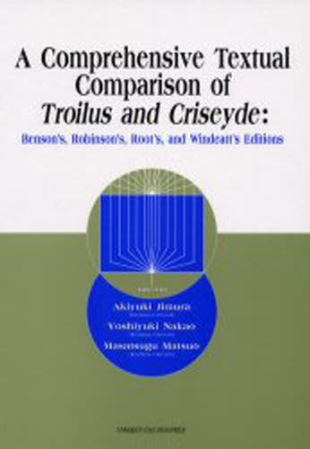 A comprehensive textual comparison of Troilus and Criseyde Benson’s，Robinson’s，Root’s，and Windeatt’s editions [本]の通販は 19,800円