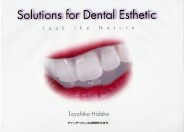 Solutions for Dental Esthetic Look the Nature [本]