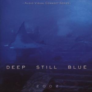 輸入盤 2002 / DEEP STILL BLUE [CD]