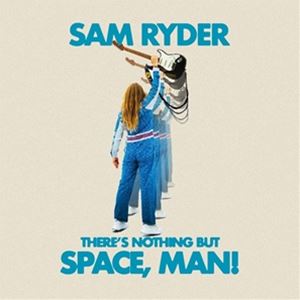 輸入盤 SAM RYDER / THERE’S NOTHING BUT SPACE MAN! （BLUE VINYL） [LP]の通販は