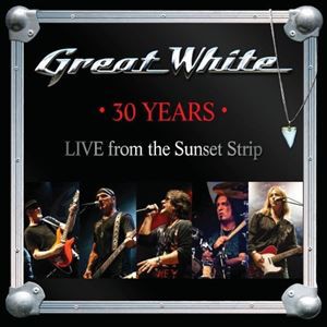 輸入盤 GREAT WHITE / 30 YEARS ： LIVE FROM THE SUNSET STRIP [CD]