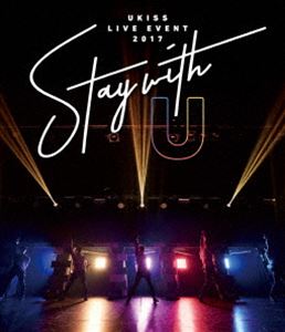 U-KISS LIVE EVENT 2017 〜Stay with U〜 [Blu-ray]の通販は 5,993円