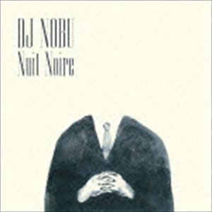 DJ NOBU（MIX） / Nuit Noir [CD]