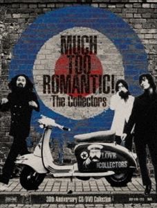 THE COLLECTORS / MUCH TOO ROMANTIC!〜The Collectors 30th Anniversary CD／DVD Collection（完全受注限定生産盤／23CD＋DVD） [CD]