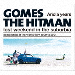 ゴメス・ザ・ヒットマン / Ariola years-lost weekend in the suburbia [CD]の通販は