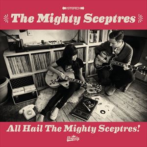 ザ・マイティ・セプターズ / All Hail THE MIGHTY SCEPTRES! ※再発売 [CD]｜au PAY マーケット