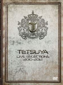 TETSUYA／LIVE SELECTION 2010-2012 [DVD]の通販は