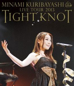 栗林みな実／Minami Kuribayashi Live Tour 2013 ”TIGHT KNOT” LIVE Blu-ray [Blu-ray]の通販は 5,993円
