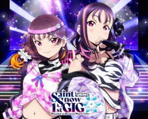 ラブライブ!サンシャイン!! Saint Snow 1st GIG 〜Welcome to