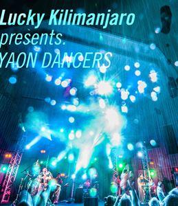 Lucky Kilimanjaro presents. YAON DANCERS [Blu-ray] 5,421円