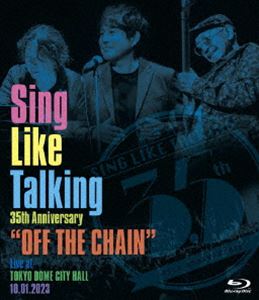 Sing Like Talking 35th Anniversary”OFF THE CHAIN”Live at TOKYO DOME CITY HALL 10.01.2023（初回限定盤） [Blu-ray]