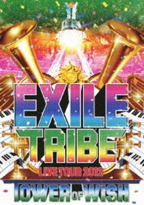 EXILE TRIBE LIVE TOUR 2012 TOWER OF WISH（2枚組） [DVD]の通販はその他J-POP