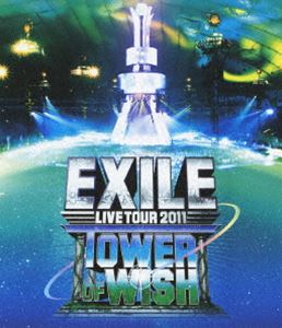 EXILE LIVE TOUR 2011 TOWER OF WISH 願いの塔 [Blu-ray]の通販は