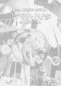 Mrs.GREEN APPLE／The White Lounge in CINEMA（通常盤） [DVD]の通販は