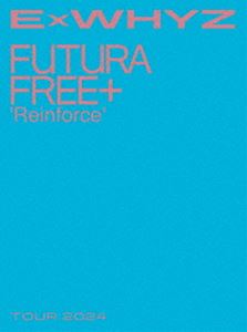 ExWHYZ TOUR 2024 Futura Free＋’Reinforce’（初回生産限定盤） [Blu-ray] 7,018円