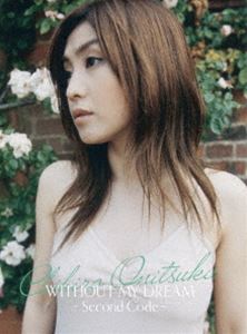 鬼束ちひろ／WITHOUT MY DREAM -Second Code-（通常盤） [Blu-ray]