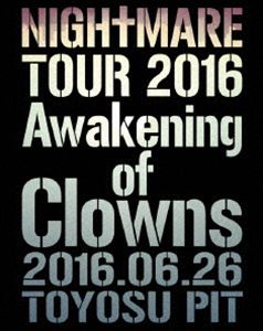 NIGHTMARE TOUR 2016 Awakening of Clowns 2016.06.26 TOYOSU PIT（初回生産限定） [Blu-ray] 7,352円
