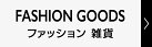 FASHION GOODS